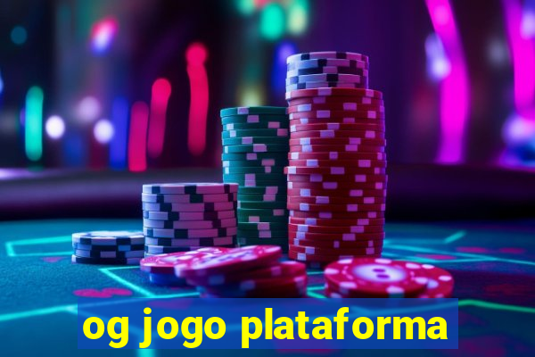 og jogo plataforma